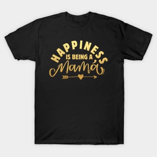 Happiness Is Being A Mama Saying Golden Glitter Texture T-Shirt